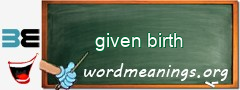 WordMeaning blackboard for given birth